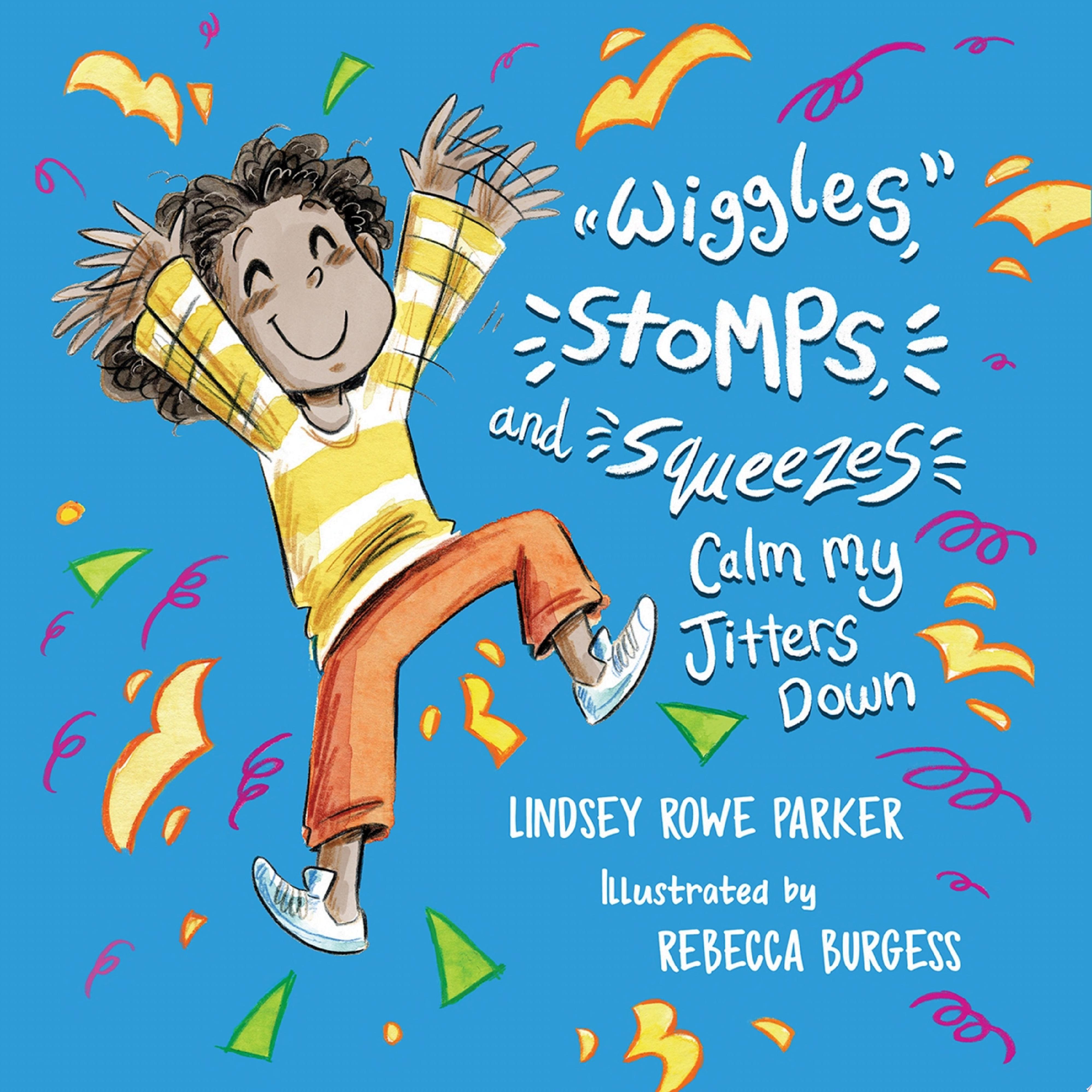 Image for "Wiggles, Stomps, and Squeezes Calm My Jitters Down"