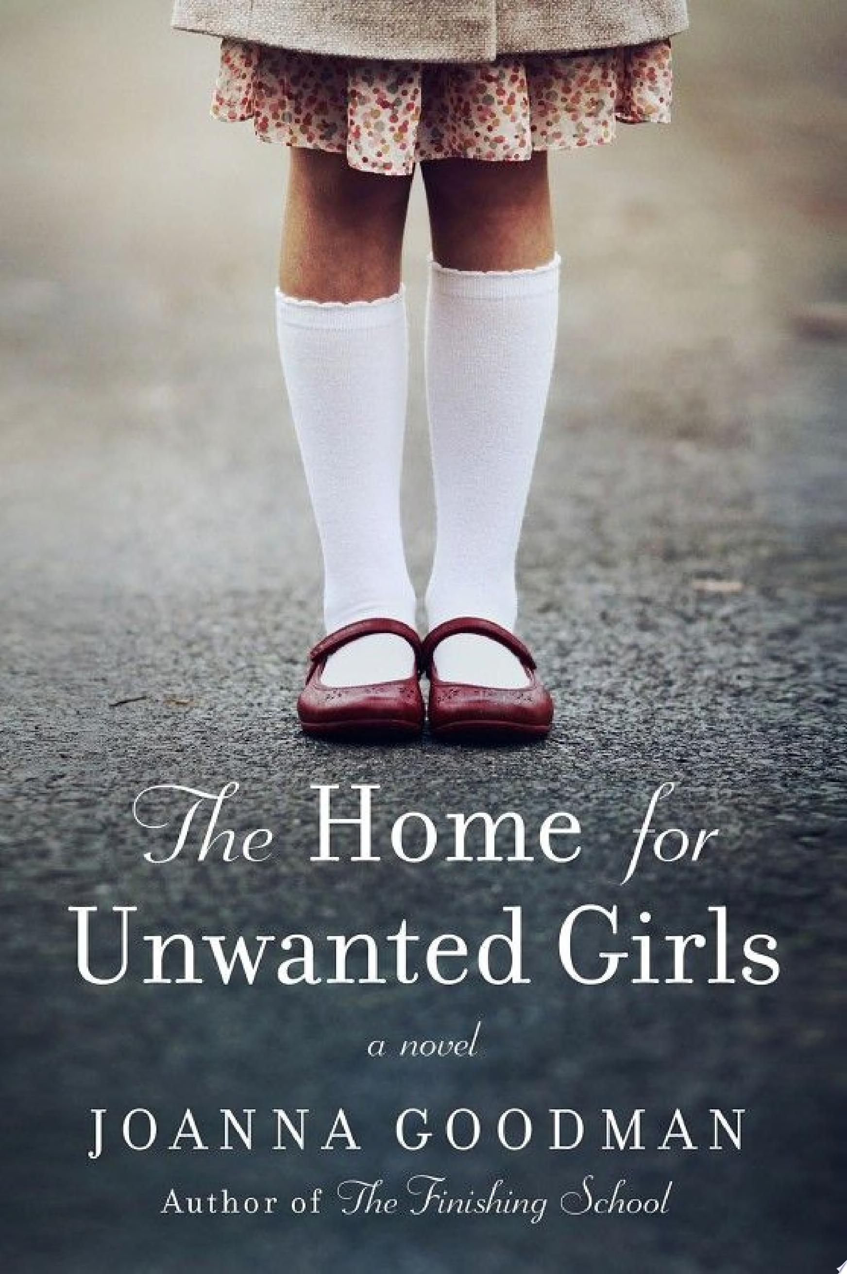 Image for "The Home for Unwanted Girls"