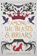 Image for "Among the Beasts &amp; Briars"