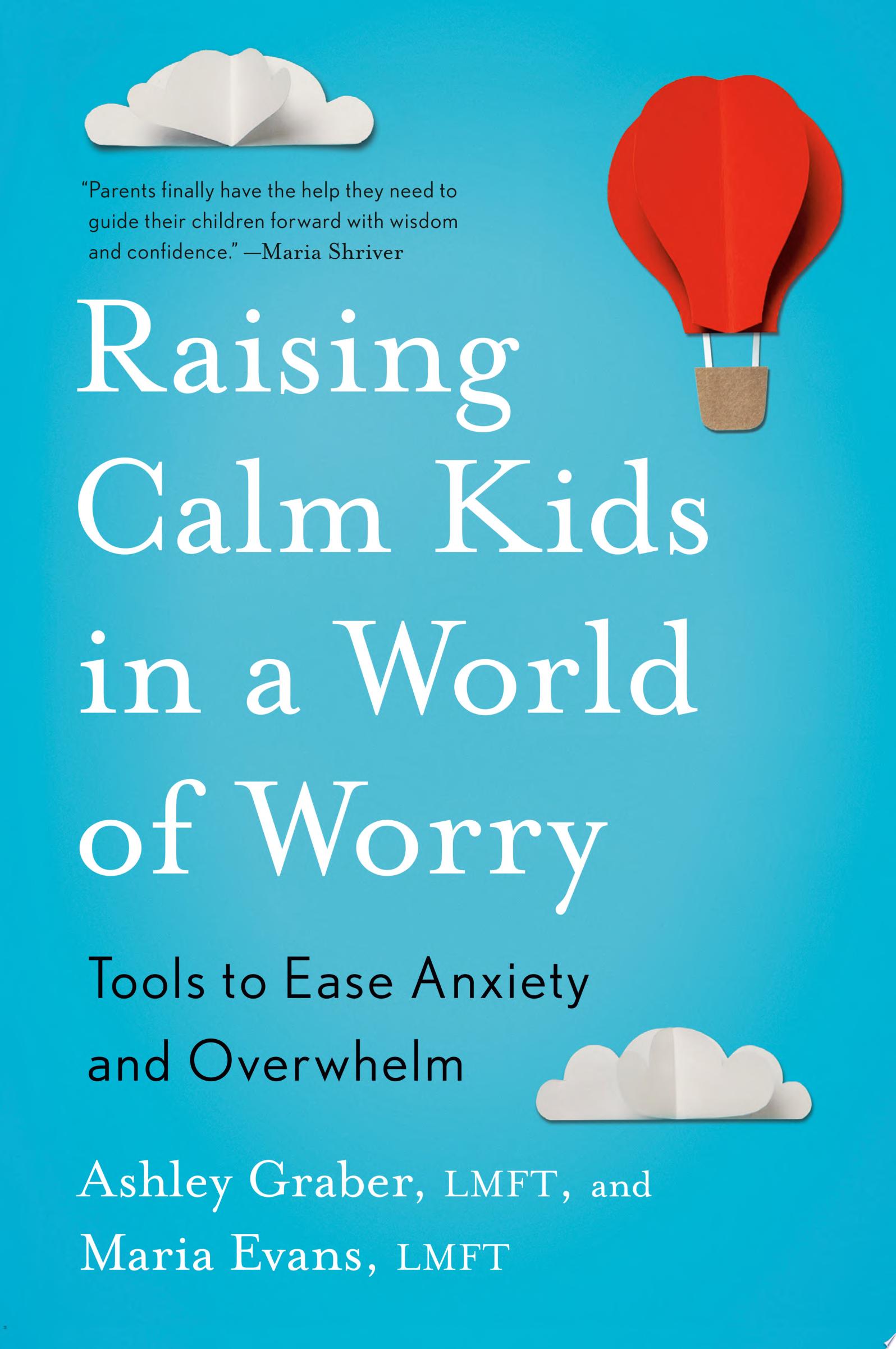 Image for "Raising Calm Kids in a World of Worry"