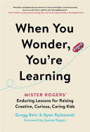 Image for "When You Wonder, You&#039;re Learning"