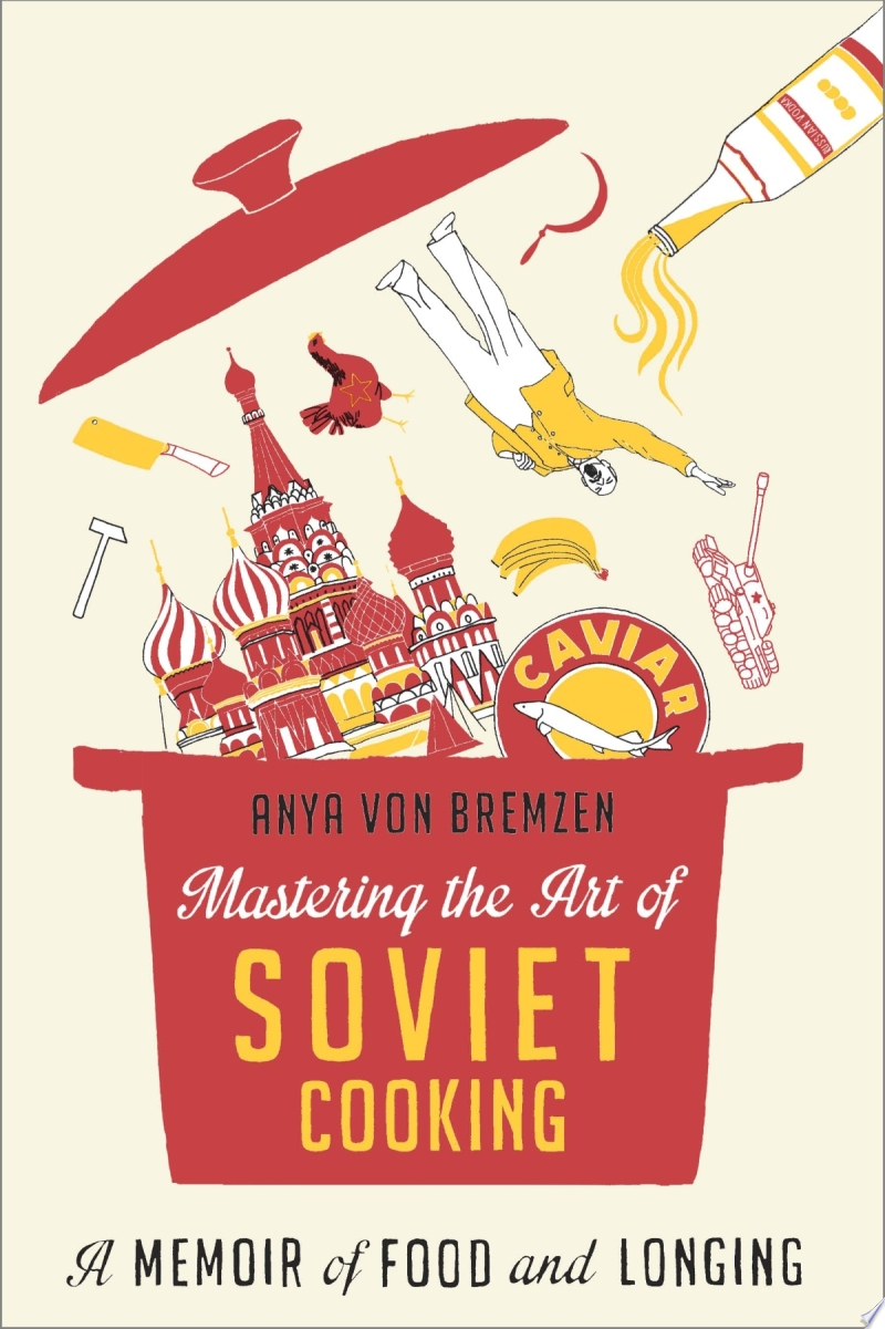 Image for "Mastering the Art of Soviet Cooking"