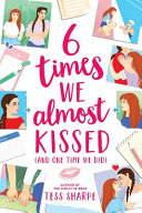 Image for "6 Times We Almost Kissed (and One Time We Did)"