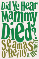 Image for "Did Ye Hear Mammy Died?"