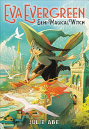 Image for "Eva Evergreen, Semi-Magical Witch"