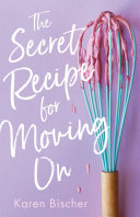 Image for "The Secret Recipe for Moving On"