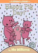 Image for "Happy Pig Day! (An Elephant and Piggie Book)"