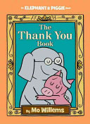 Image for "The Thank You Book (An Elephant and Piggie Book)"
