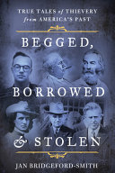 Image for "Begged, Borrowed, and Stolen"