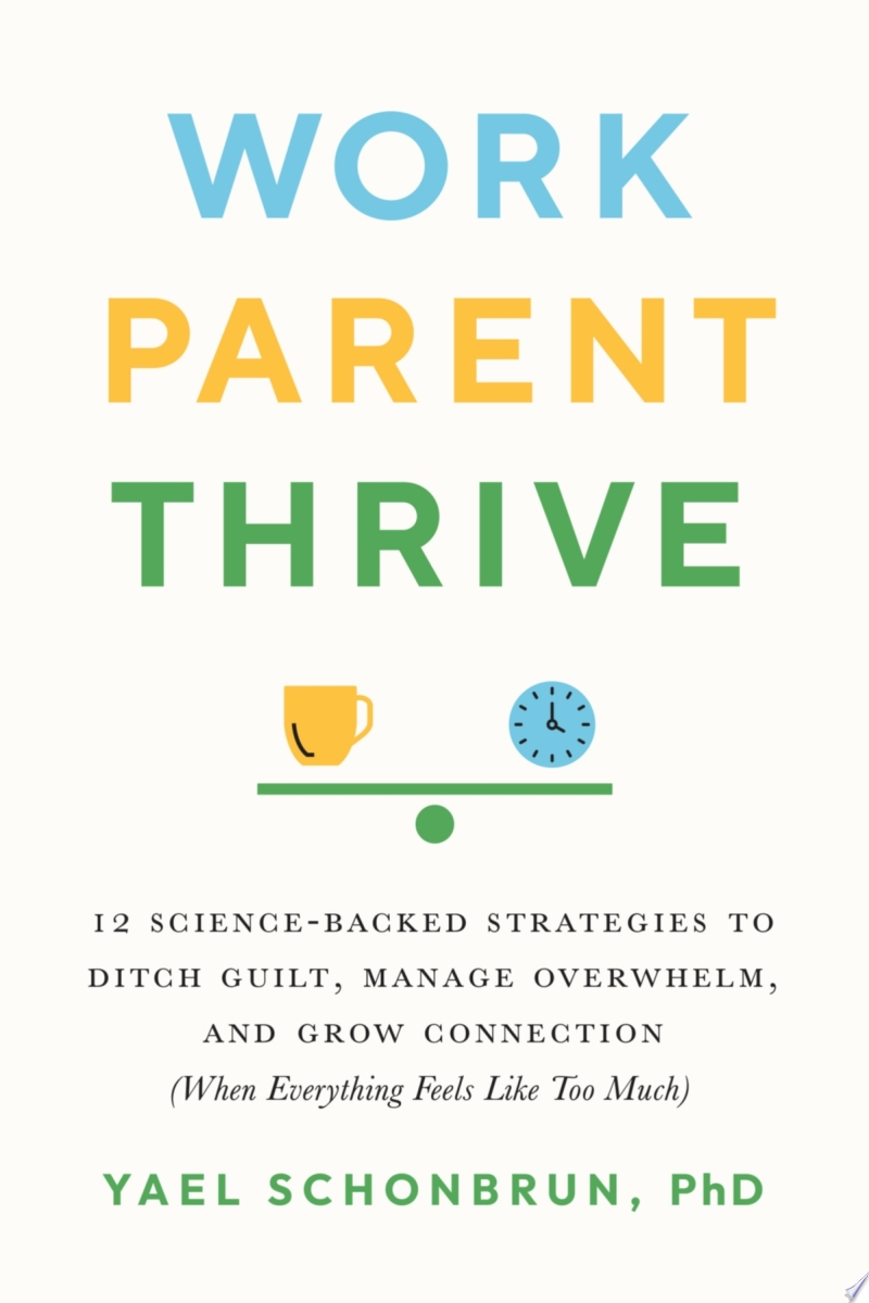 Image for "Work, Parent, Thrive"