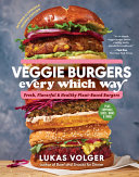 Image for "Veggie Burgers Every Which Way, Second Edition"