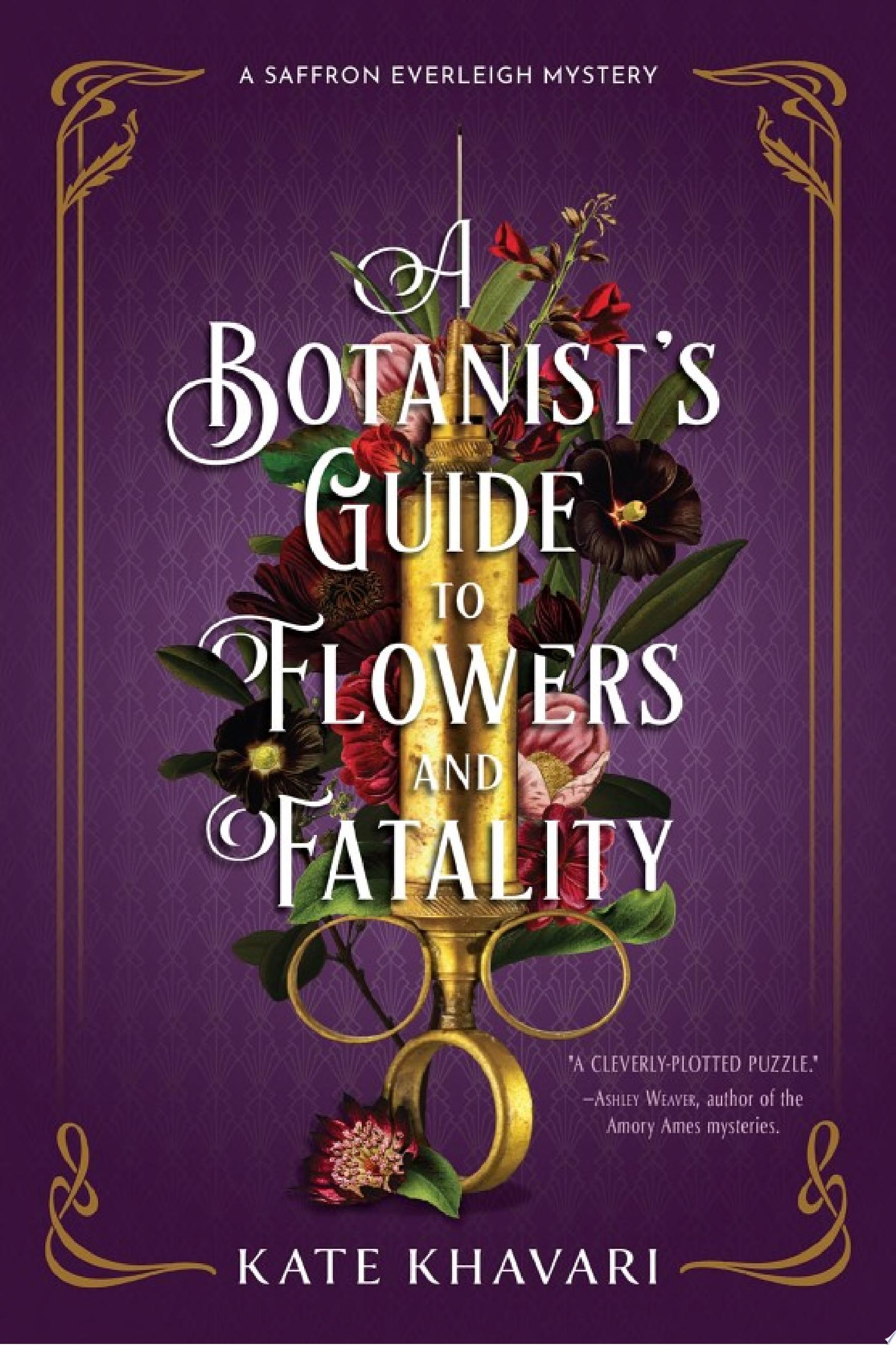 Image for "A Botanist&#039;s Guide to Flowers and Fatality"