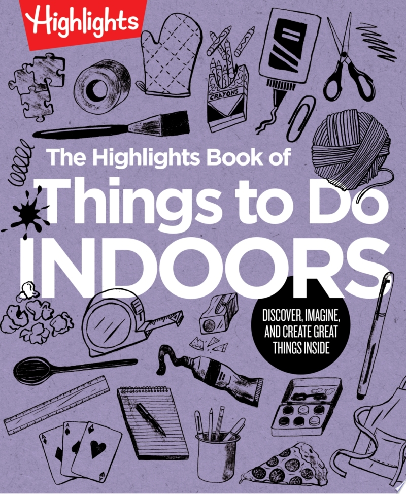 Image for "The Highlights Book of Things to Do Indoors"