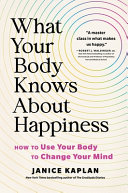 Image for "What Your Body Knows about Happiness"