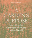 Image for "A Garden&#039;s Purpose"