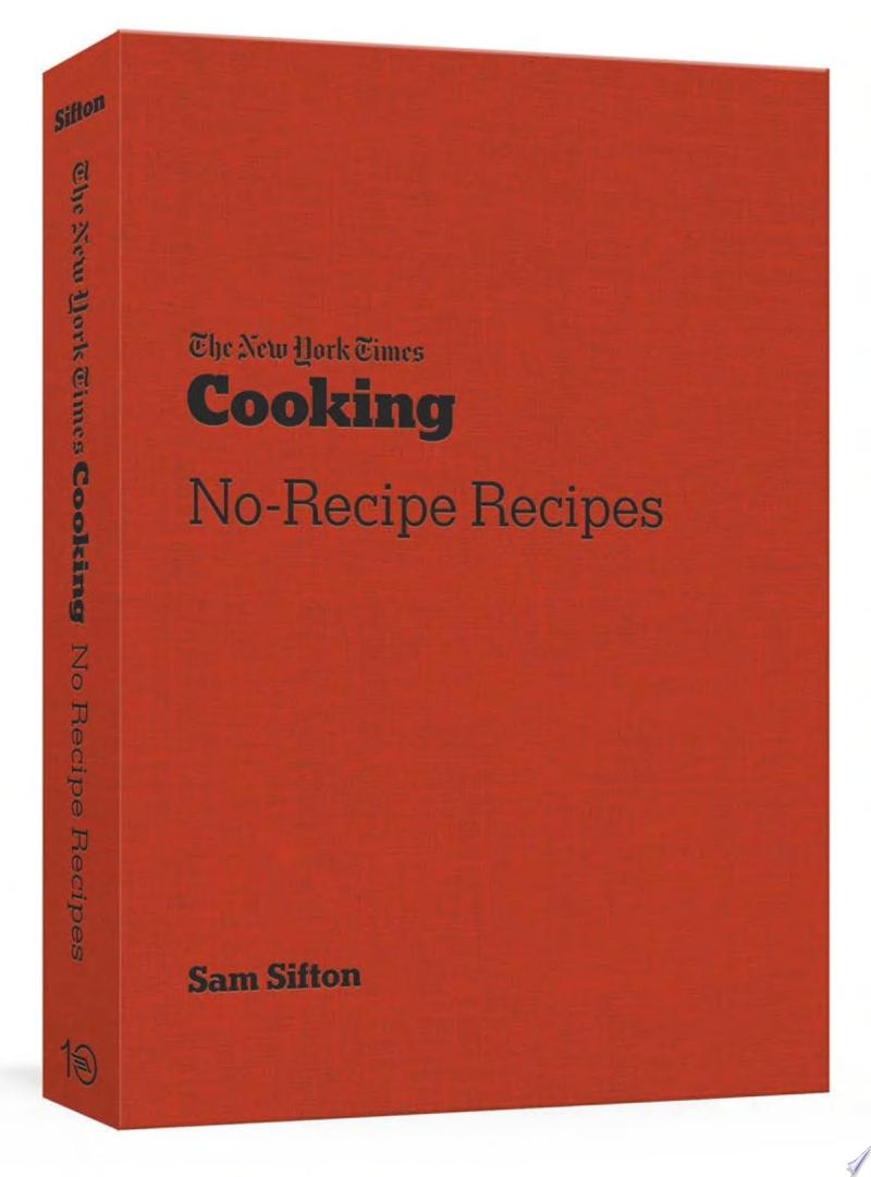 Image for "The New York Times Cooking No-Recipe Recipes"