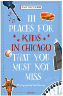 Image for "111 Places for Kids in Chicago You Must Not Miss"