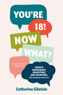 Image for "You&#039;re 18! Now What?: A New Adult&#039;s Guide to Credit, Insurance, Investing, Job Searches, and Other Real-World Sh*t"