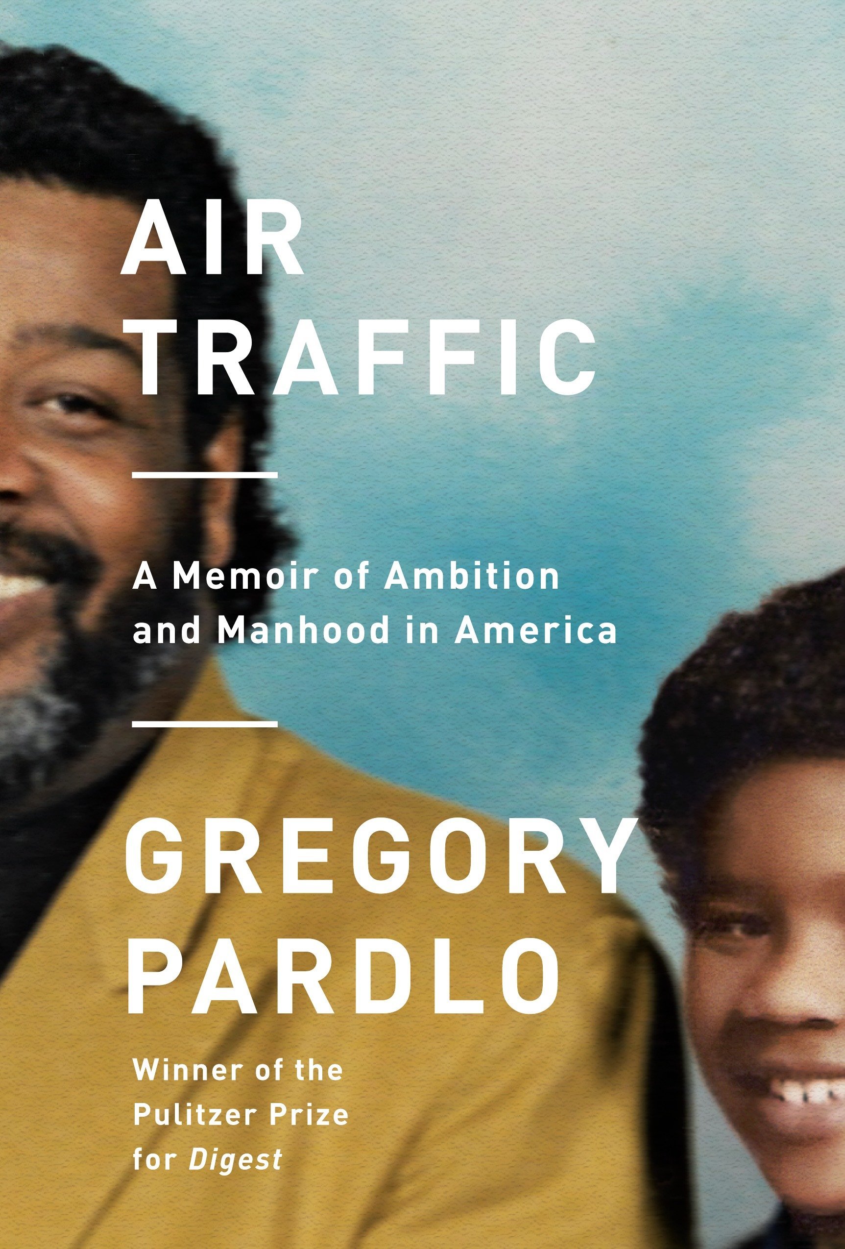 Image of "Air traffic : a memoir of ambition and manhood in America"