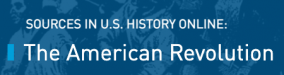 Sources in U.S. History: The American Revolution