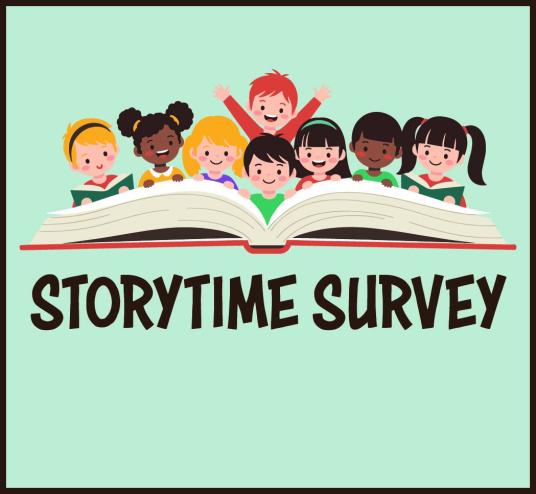 Children above an open book with text that reads storytime survey